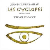 Trevor Pinnock | J. Ph. Rameau: Les Cyclopes